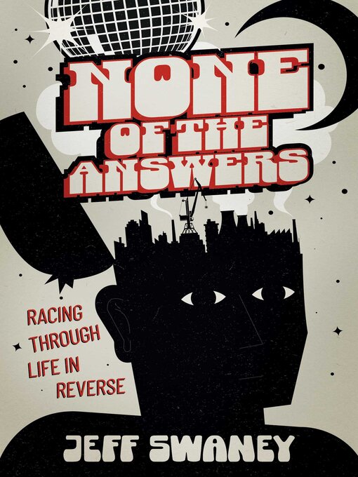 Title details for None of the Answers by Jeff Swaney - Available